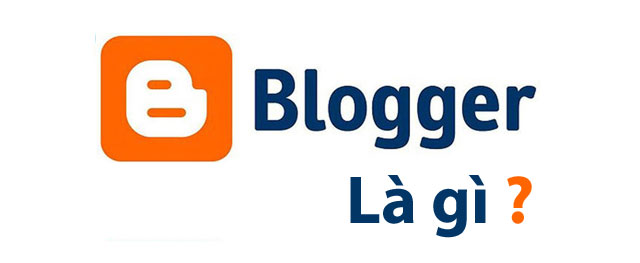 Blogspot hay Blogger là gì ? Bạn có thể làm gì với Blogspot ?